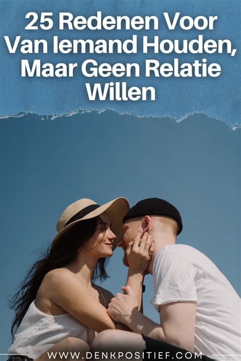 ze wil geen relatie|25 Redenen Voor Van Iemand Houden, Maar Geen Relatie。